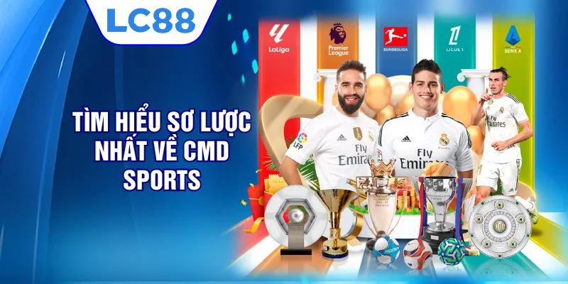 Tìm hiểu sơ lược nhất về CMD sports